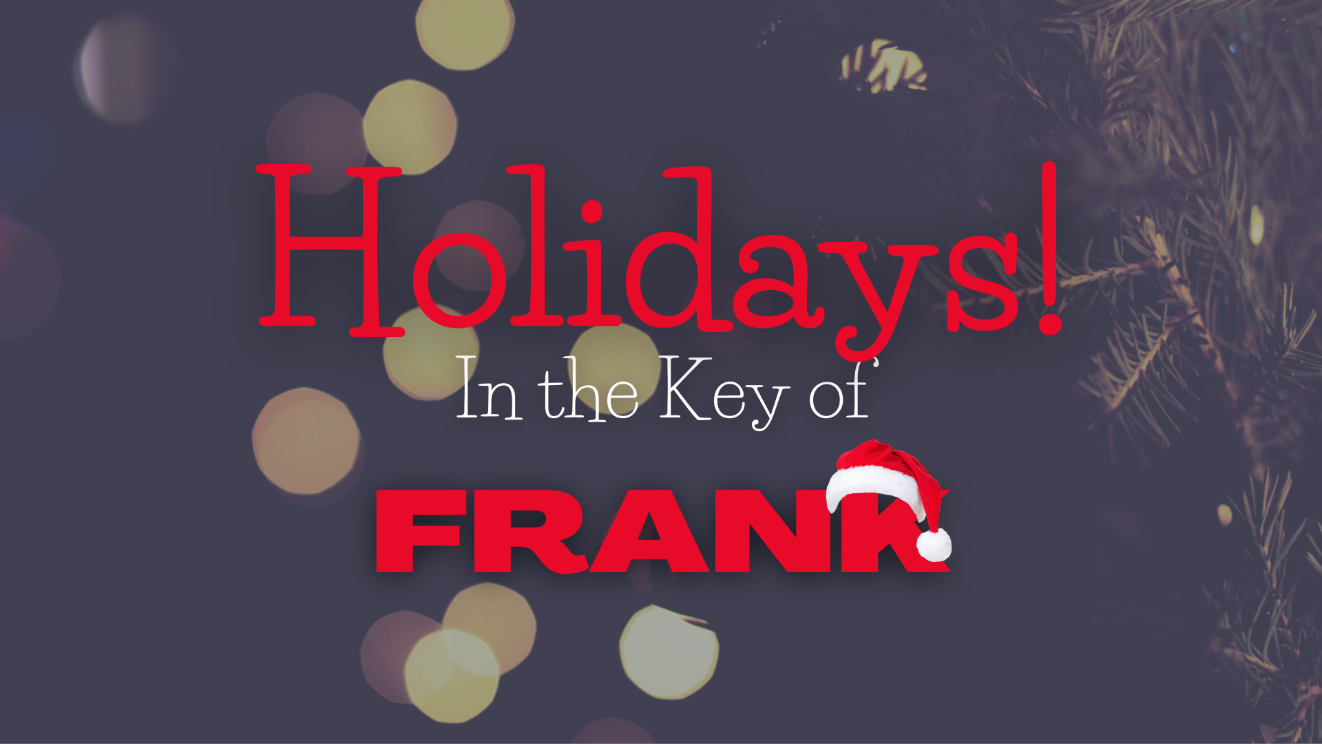 Holidays in the Key of Frank